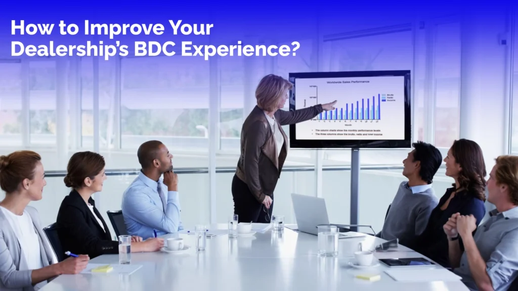 How to Improve Your Dealership’s BDC Experience?