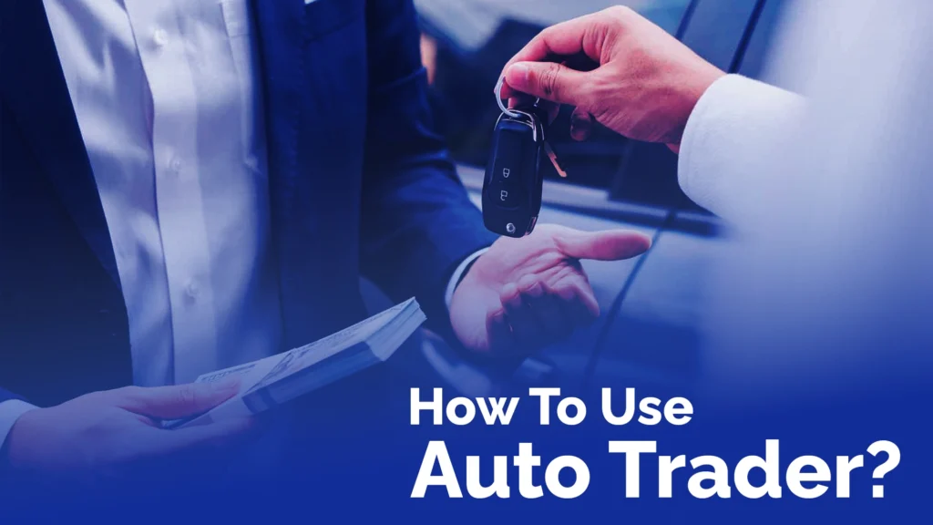 How To Use Auto Trader? 