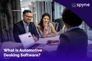 Automotive Desking Software for Car Dealerships