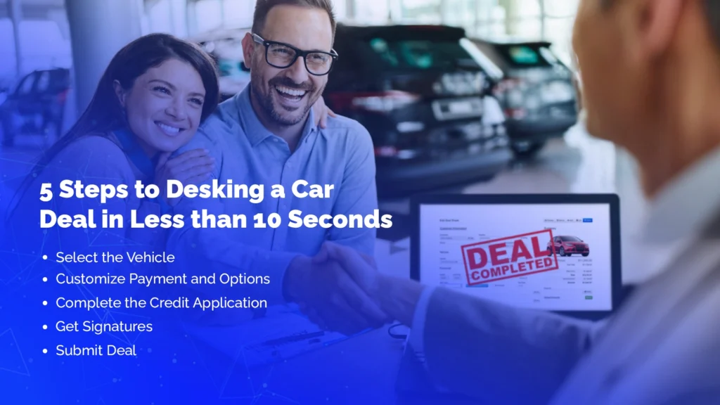 5 Steps to Desking a Car Deal in Less than 10 Seconds