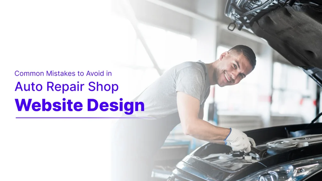 Mistakes to Avoid in Auto Repair Shop Website Design