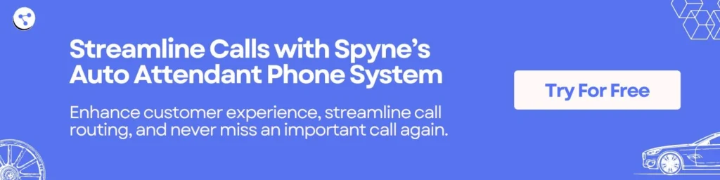 Spyne's Auto Attendant Phone System