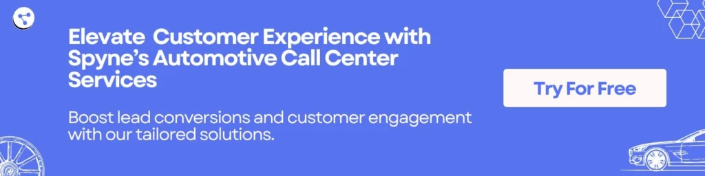 Elevate  Customer Experience with Spyne’s Automotive Call Center Services