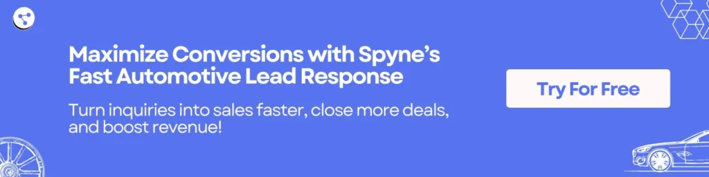 Maximize Conversions with Spyne's Fast Automotive Lead Response 