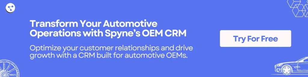 Transform Your Automotive Operations with Spyne's OEM CRM